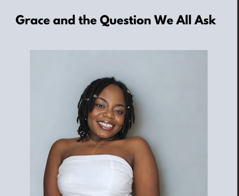 Grace and the Question We All Ask