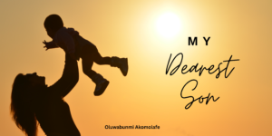 Read more about the article To My Dearest Son